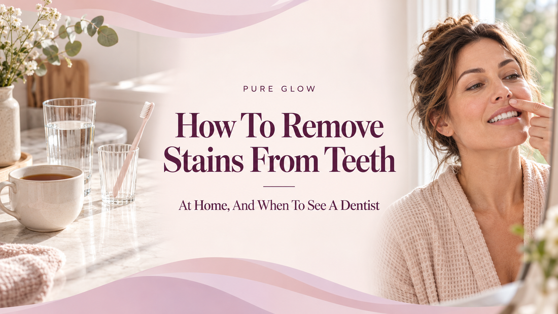 Pure Glow banner reading How To Remove Stains From Teeth, At Home And When To See A Dentist, centred on a soft blush background between a cup of tea resting on a worktop and a woman looking closely at her front teeth at a window.