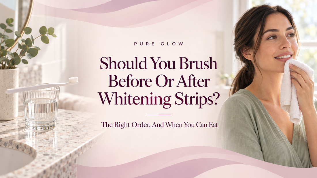 Pure Glow banner reading Should You Brush Before Or After Whitening Strips, The Right Order And When You Can Eat, centred on a soft blush background between a toothbrush on a glass of water and a woman patting her lips with a towel.