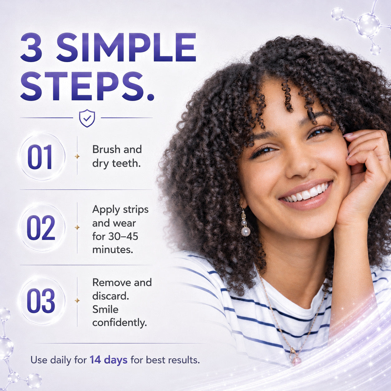 3 simple steps to achieving the perfect smile with Pure Glow PAP teeth whitening strips, using them daily for 14 days.