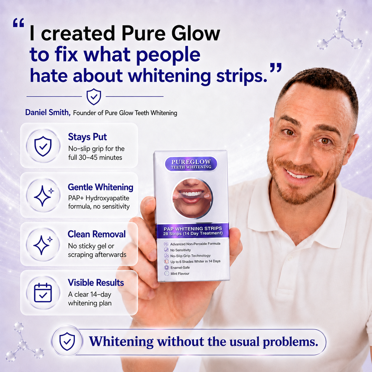 Daniel Smith, founder of Pure Glow Teeth Whitening, holding PAP+ hydroxyapatite whitening strips with a no-slip grip, clean removal and visible 14-day results.