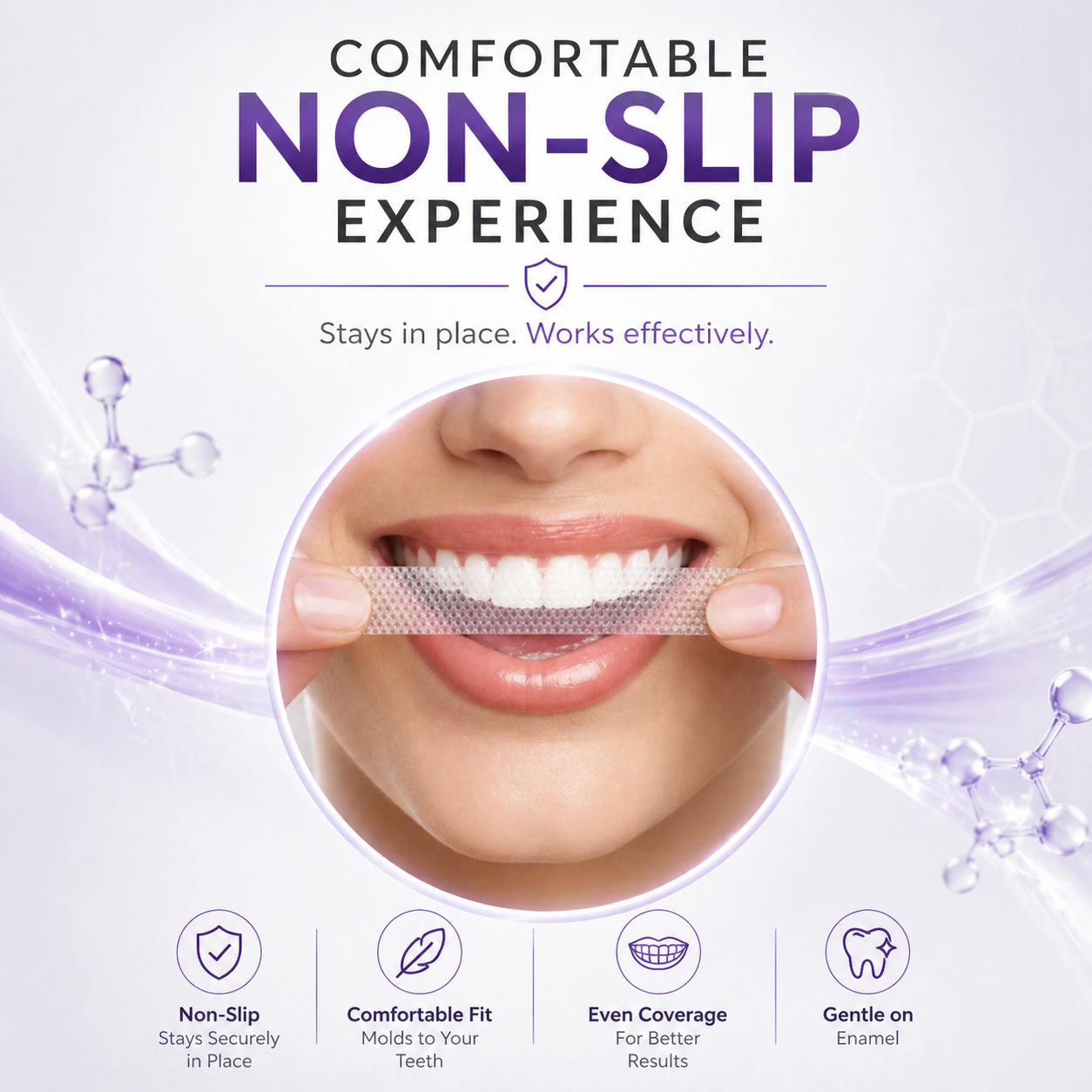 Non-slip teeth whitening strips with comfortable dry-fit design for even whitening and no movement